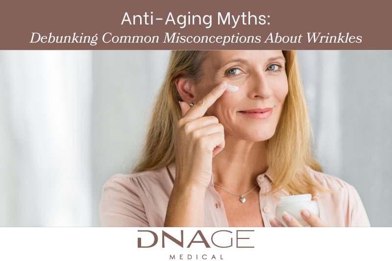 Anti-Aging Myths: Debunking Common Misconceptions About Wrinkles